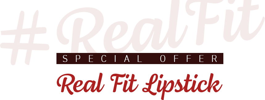 SPECIAL OFFER / Real Fit Lipstick